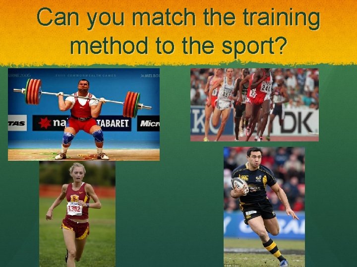 Can you match the training method to the sport? 