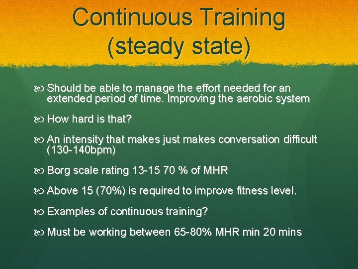 Continuous Training (steady state) Should be able to manage the effort needed for an