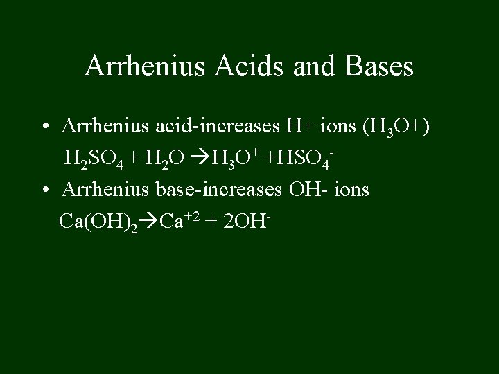 Arrhenius Acids and Bases • Arrhenius acid-increases H+ ions (H 3 O+) H 2