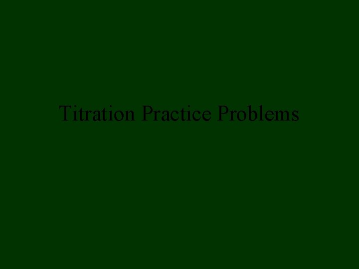 Titration Practice Problems 