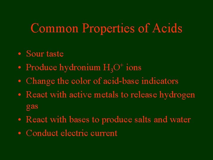 Common Properties of Acids • • Sour taste Produce hydronium H 3 O+ ions Common Properties of Acids • • Sour taste Produce hydronium H 3 O+ ions