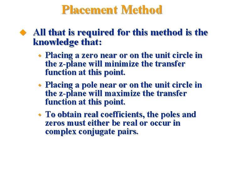Placement Method u All that is required for this method is the knowledge that: