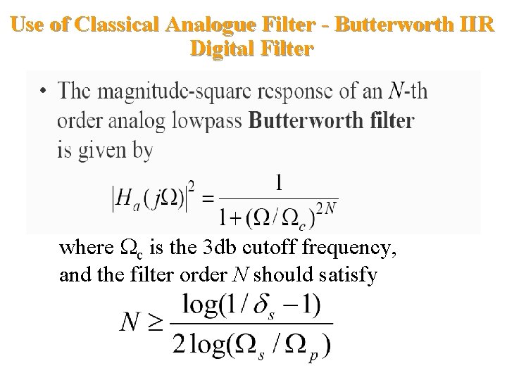 Use of Classical Analogue Filter - Butterworth IIR Digital Filter where Wc is the