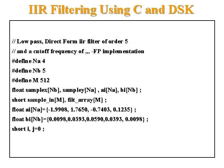 IIR Filtering Using C and DSK // Low pass, Direct Form iir filter of