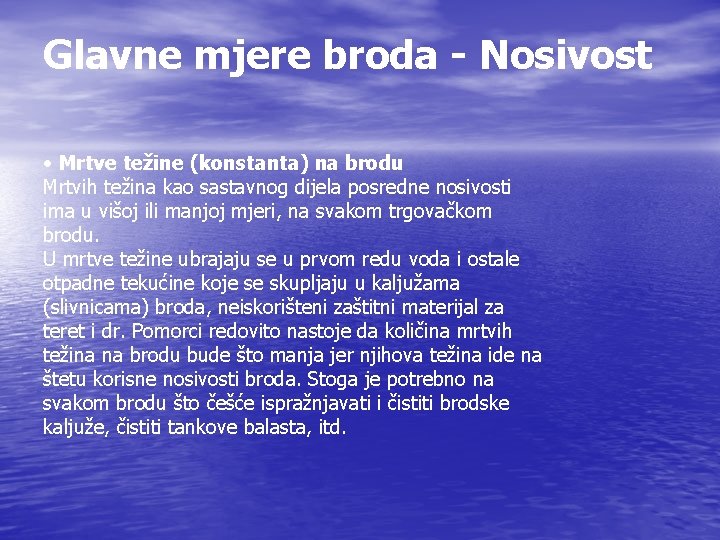 Glavne mjere broda - Nosivost • Mrtve težine (konstanta) na brodu Mrtvih težina kao