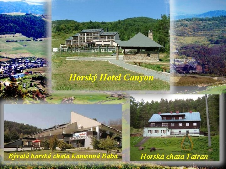 Horský Hotel Canyon Bývalá horská chata Kamenná Baba Horská chata Tatran 