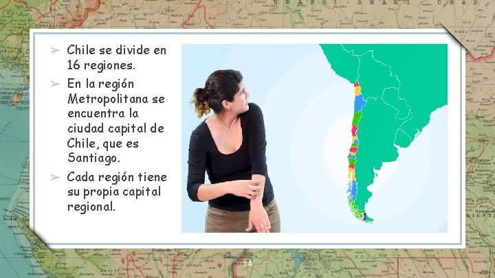 ➢ Chile se divide en 16 regiones. ➢ En la región Metropolitana se encuentra