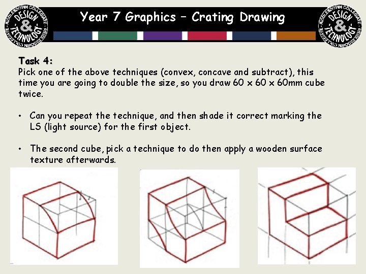 Year 7 Graphics – Crating Drawing Task 4: Pick one of the above techniques