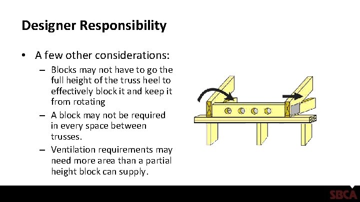 Designer Responsibility • A few other considerations: – Blocks may not have to go