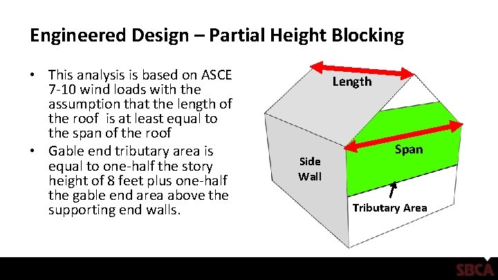 Engineered Design – Partial Height Blocking • This analysis is based on ASCE 7