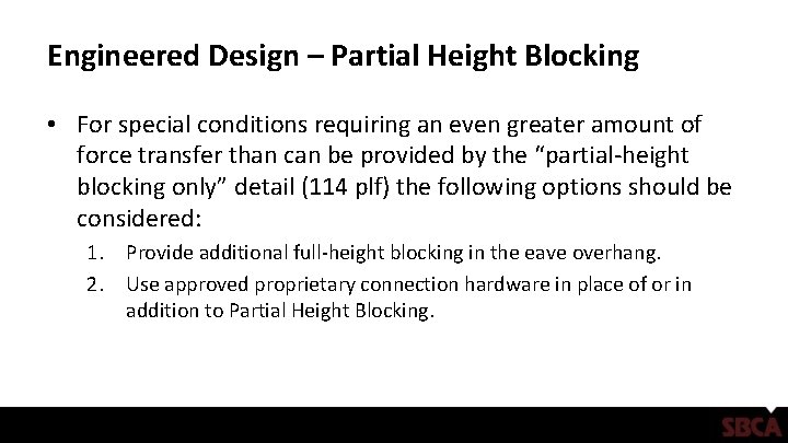 Engineered Design – Partial Height Blocking • For special conditions requiring an even greater