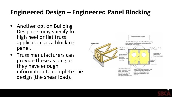 Engineered Design – Engineered Panel Blocking • Another option Building Designers may specify for