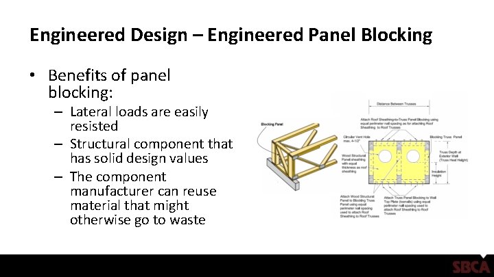 Engineered Design – Engineered Panel Blocking • Benefits of panel blocking: – Lateral loads