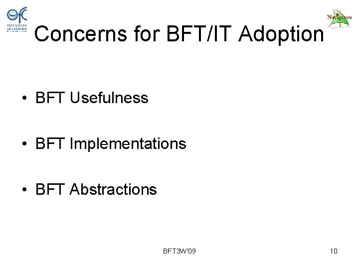 Concerns for BFT/IT Adoption • BFT Usefulness • BFT Implementations • BFT Abstractions BFT