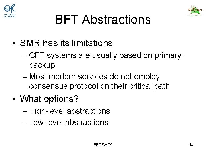 BFT Abstractions • SMR has its limitations: – CFT systems are usually based on