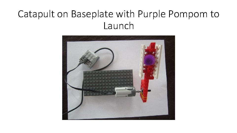 Catapult on Baseplate with Purple Pompom to Launch 
