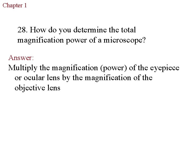 Chapter 1 The Study of Life 28. How do you determine the total magnification Chapter 1 The Study of Life 28. How do you determine the total magnification