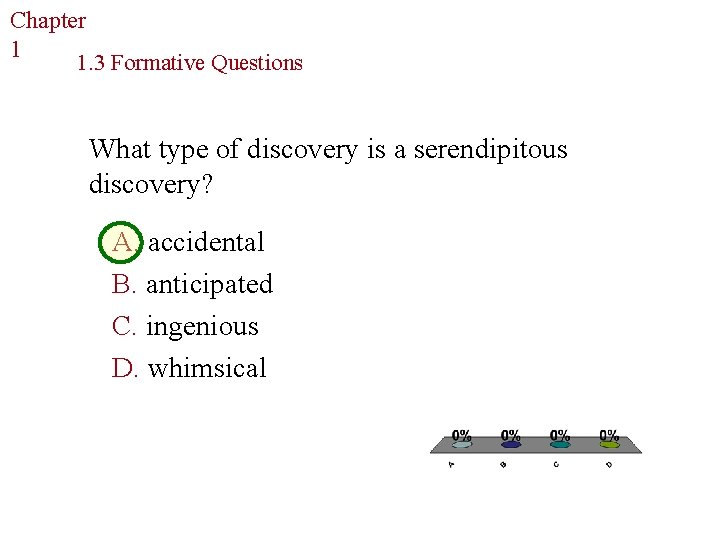 Chapter The Study of Life 1 1. 3 Formative Questions What type of discovery