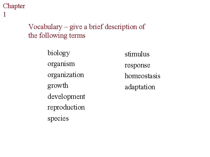 Chapter The Study of Life 1 Vocabulary – give a brief description of the Chapter The Study of Life 1 Vocabulary – give a brief description of the