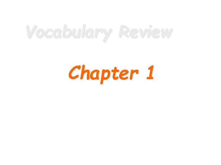 Vocabulary Review Chapter 1 