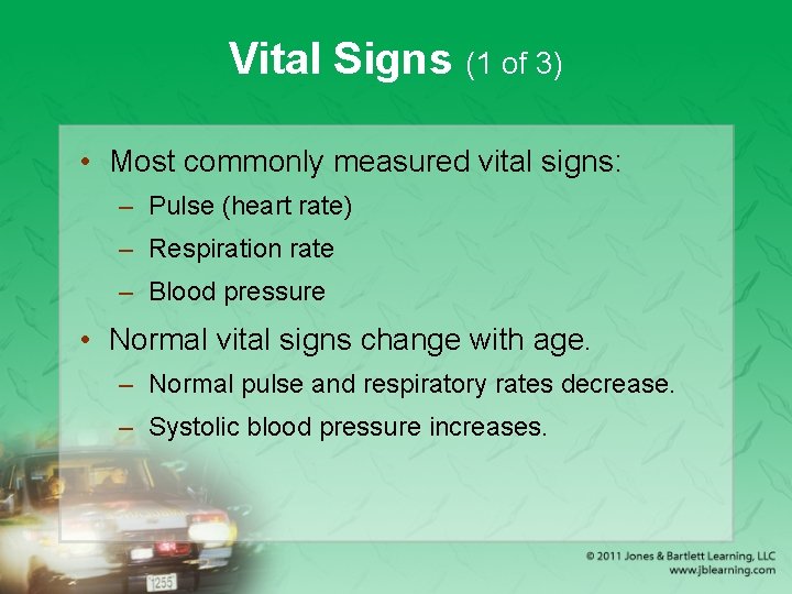 Vital Signs (1 of 3) • Most commonly measured vital signs: – Pulse (heart