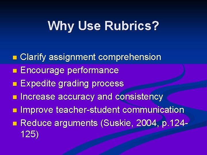 Why Use Rubrics? Clarify assignment comprehension n Encourage performance n Expedite grading process n