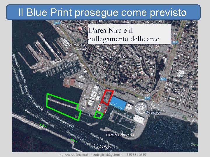 Il Blue Print prosegue come previsto Ing. Andrea Dogliotti - andogliotti@yahoo. it - 335