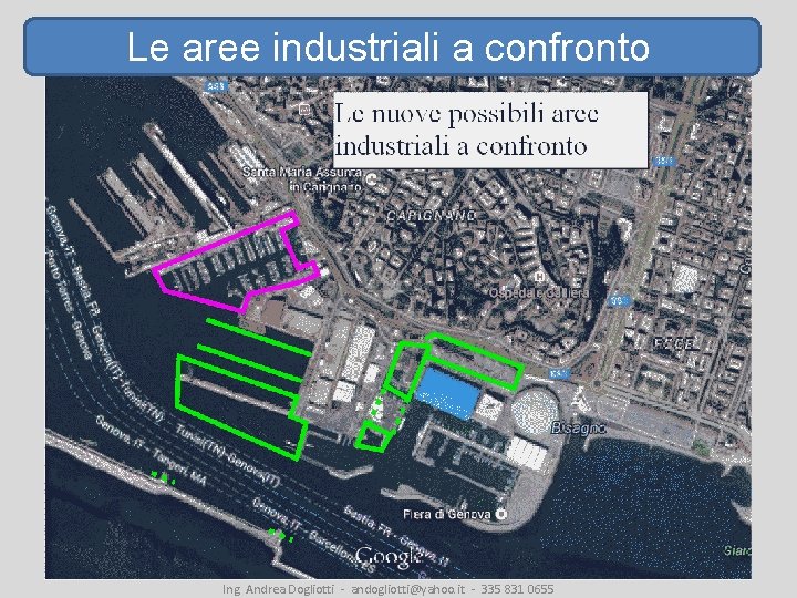 Le aree industriali a confronto Ing. Andrea Dogliotti - andogliotti@yahoo. it - 335 831