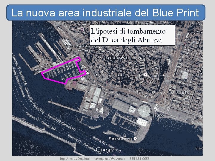 La nuova area industriale del Blue Print Ing. Andrea Dogliotti - andogliotti@yahoo. it -