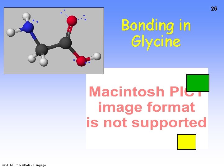 26 Bonding in Glycine © 2009 Brooks/Cole - Cengage 