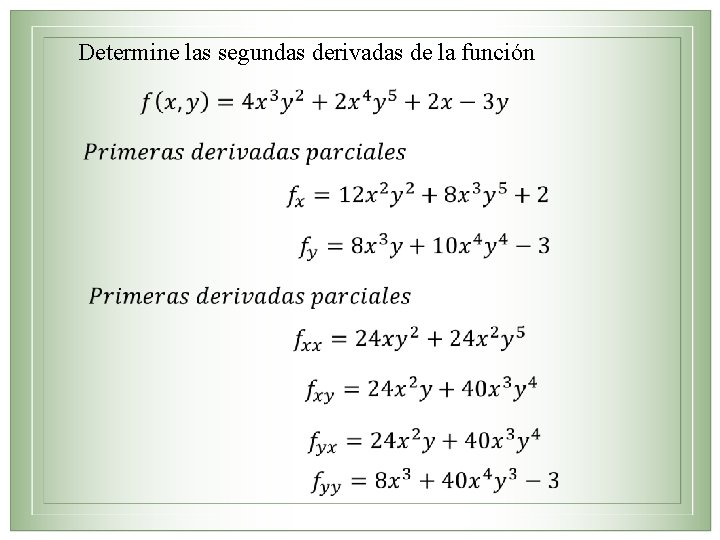 Determine las segundas derivadas de la función 