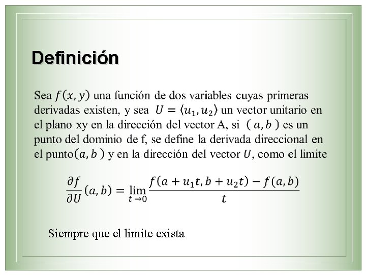 Definición Siempre que el limite exista 