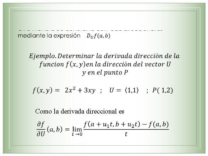  Como la derivada direccional es 