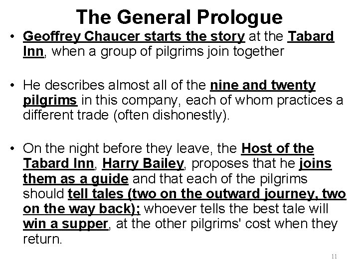 The General Prologue • Geoffrey Chaucer starts the story at the Tabard Inn, when
