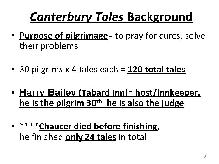 Canterbury Tales Background • Purpose of pilgrimage= to pray for cures, solve their problems