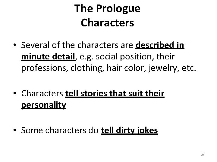 The Prologue Characters • Several of the characters are described in minute detail, e.