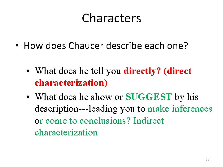 Characters • How does Chaucer describe each one? • What does he tell you