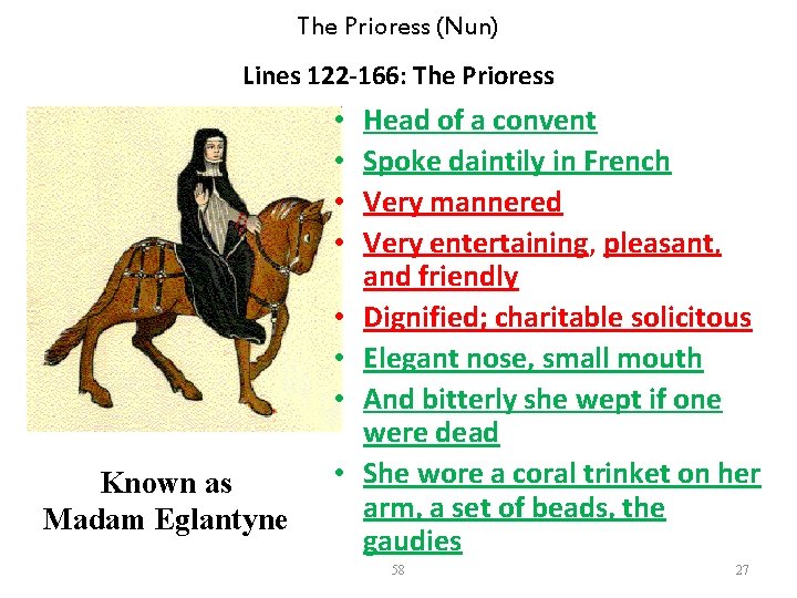 The Prioress (Nun) Lines 122 -166: The Prioress • • Known as Madam Eglantyne