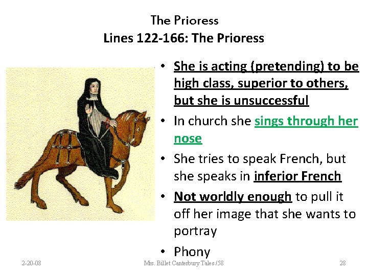 The Prioress Lines 122 -166: The Prioress • She is acting (pretending) to be