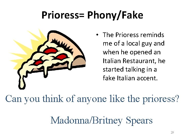 Prioress= Phony/Fake • The Prioress reminds me of a local guy and when he