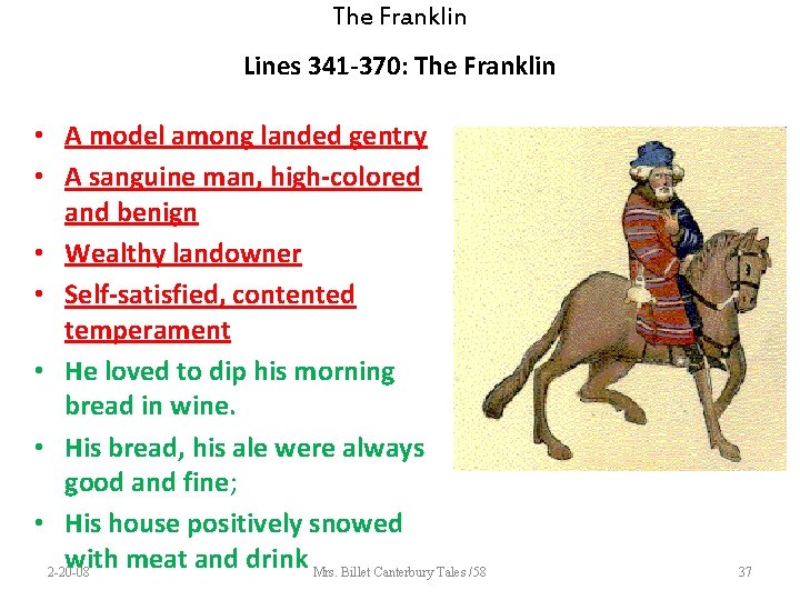 The Franklin Lines 341 -370: The Franklin • A model among landed gentry •