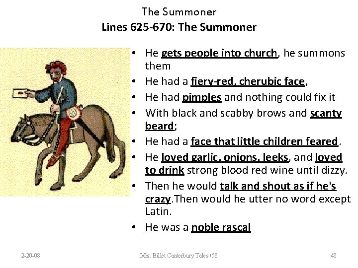 The Summoner Lines 625 -670: The Summoner • He gets people into church, he
