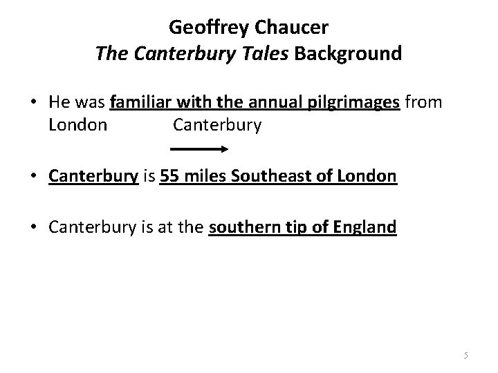 Geoffrey Chaucer The Canterbury Tales Background • He was familiar with the annual pilgrimages