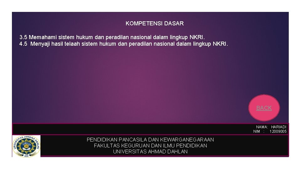  KOMPETENSI DASAR 3. 5 Memahami sistem hukum dan peradilan nasional dalam lingkup NKRI.