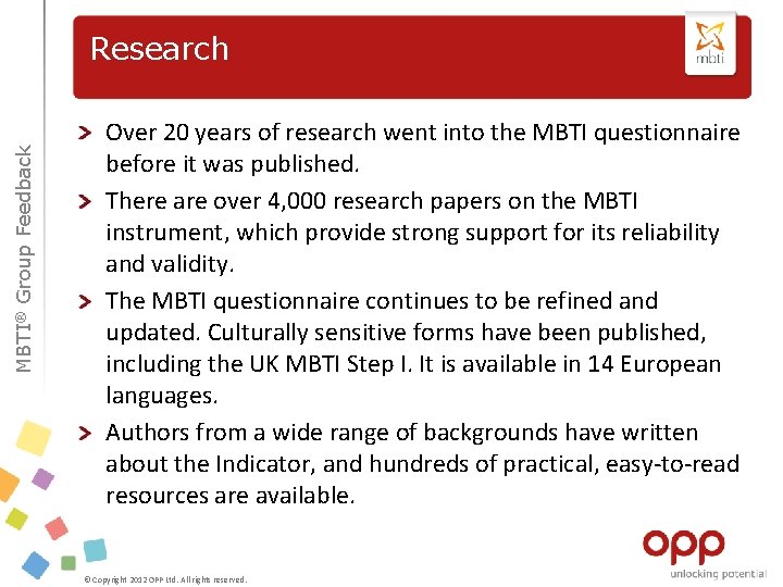 MBTI® Group Feedback Research Over 20 years of research went into the MBTI questionnaire
