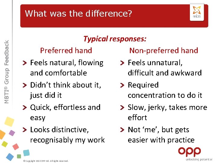 MBTI® Group Feedback What was the difference? Typical responses: Preferred hand Non-preferred hand Feels
