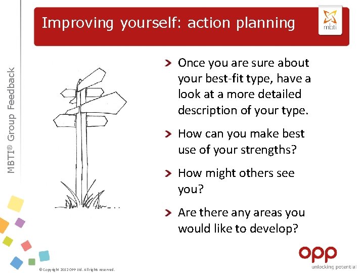 Improving yourself: action planning MBTI® Group Feedback Once you are sure about your best-fit