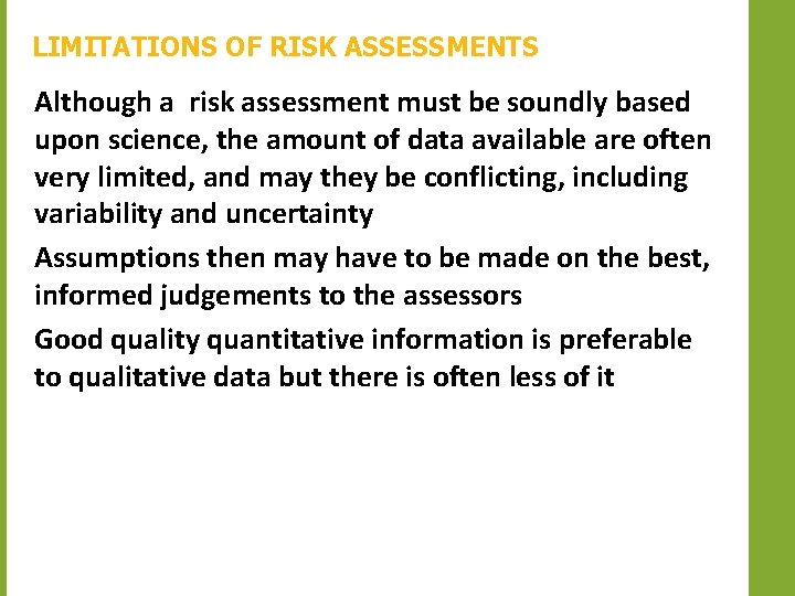 LIMITATIONS OF RISK ASSESSMENTS Although a risk assessment must be soundly based upon science,