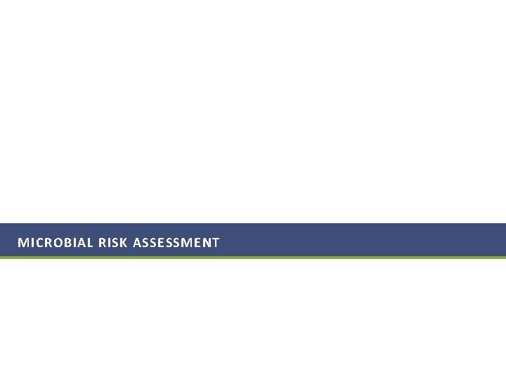 MICROBIAL RISK ASSESSMENT 