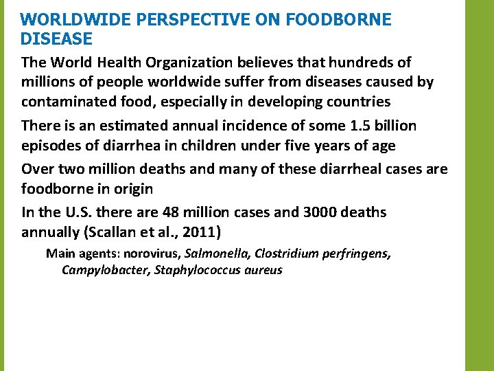 WORLDWIDE PERSPECTIVE ON FOODBORNE DISEASE The World Health Organization believes that hundreds of millions